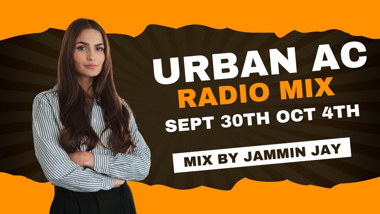 Jammin Jay’s Urban AC Radio Mix: Sept 30th - Oct 4th