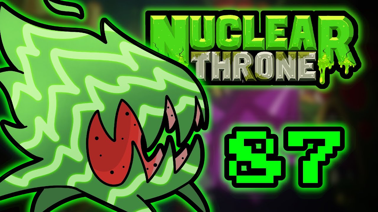 SO MANY RADS! - Let's Play Nuclear Throne - Roguelike Roulette - Part 87