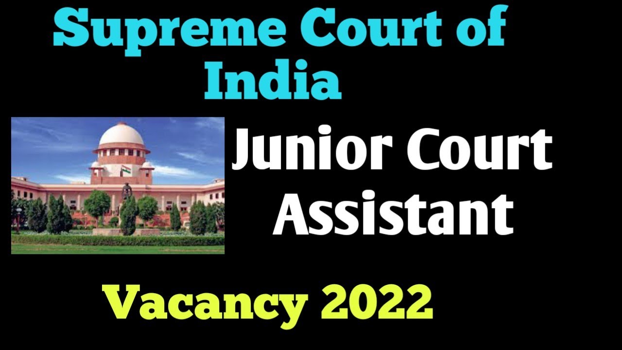 Supreme Court of India Junior Court Assistant recruitment 2022 - Complete Details