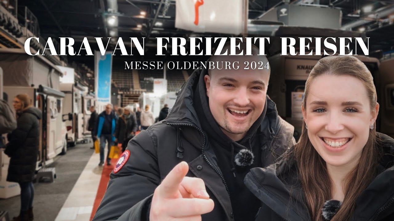 CARAVAN FREIZEIT REISEN 2024 | Camping- und Urlaubsmesse in Oldenburg