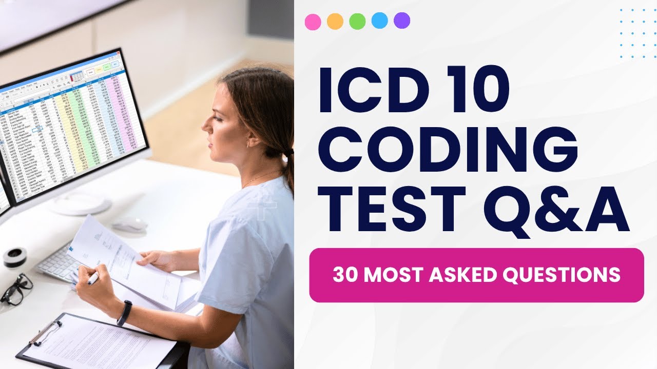 ICD 10 Coding Questions And Answers with Explanations (30 Most Asked Questions)