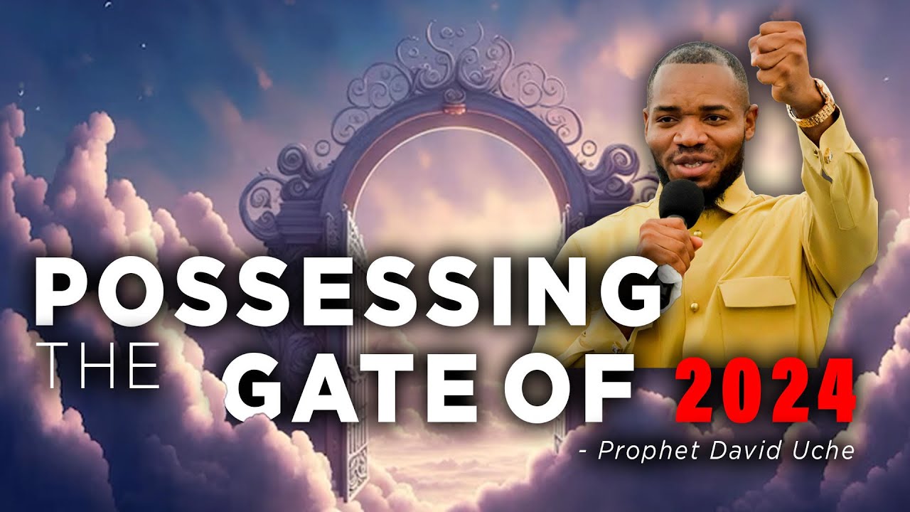 POSSESSING THE GATES OF 2024 || PROPHET DAVID UCHE || TRUTH TV