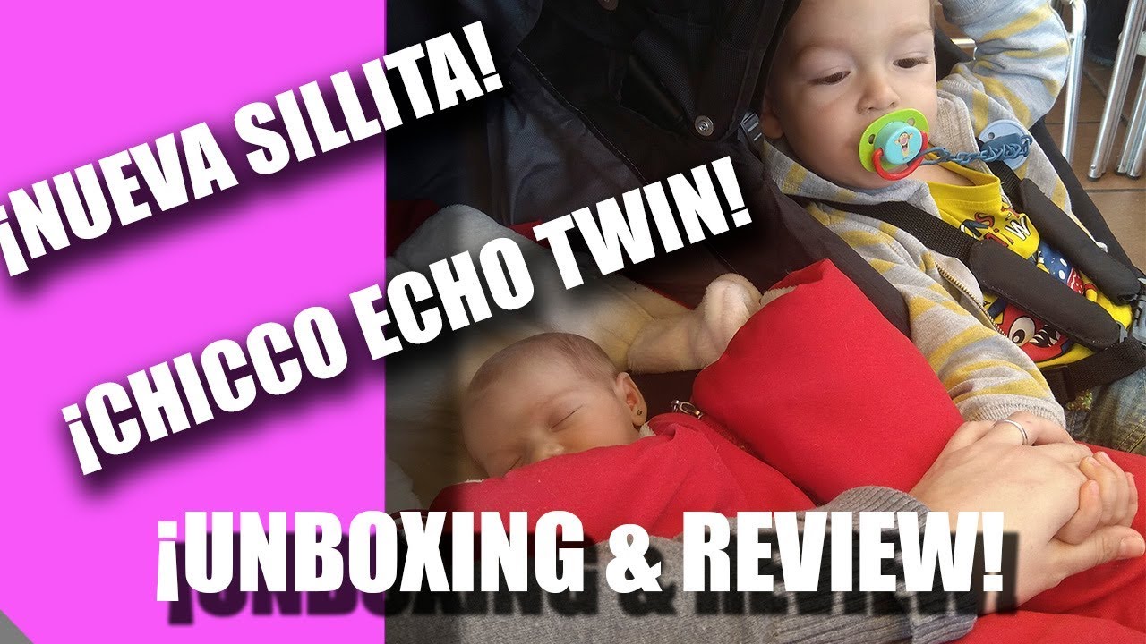 CHICCO ECHO TWIN Unboxing & Review | ¡Mis peques tienen nueva sillita! #05 VLOG CUQUILLA