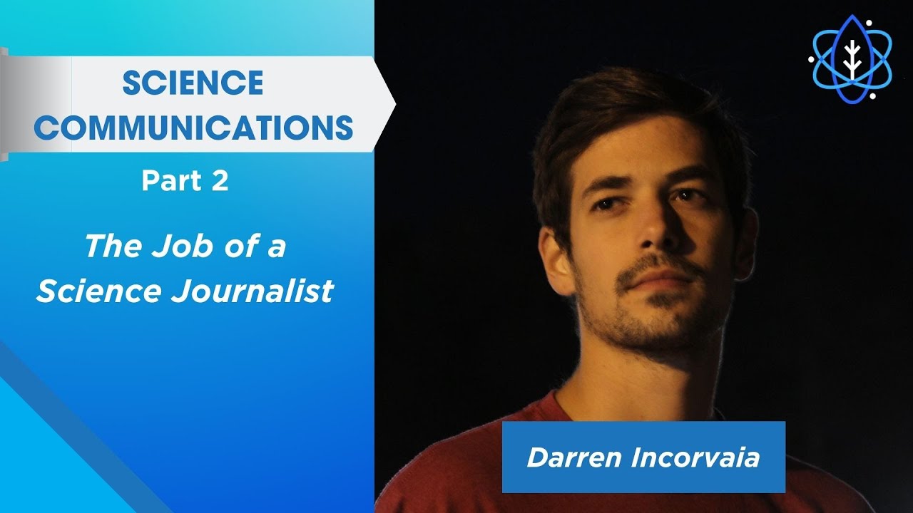 The Job of a Science Journalist - Darren Incorvaia