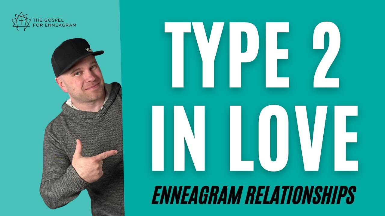 Type 2 In Love | Enneagram Relationships