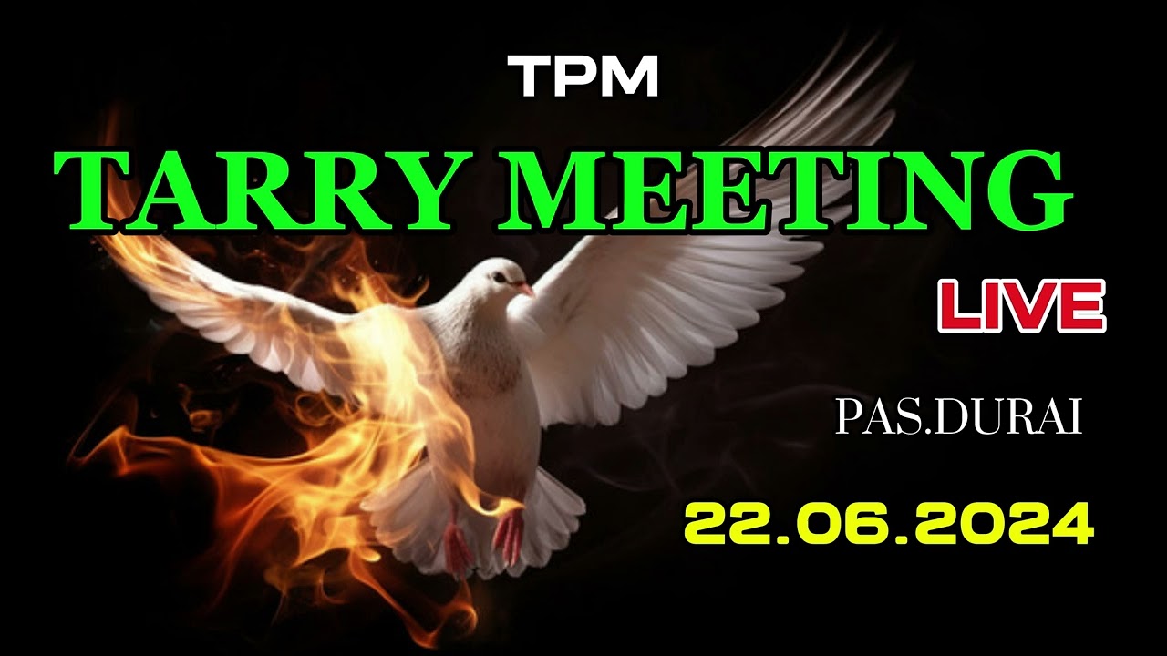 TPM Tarry Meeting Live | 22 June 2024 | Pas Durai | TPM Message | Holy Spirit | Cpm | Chrisian