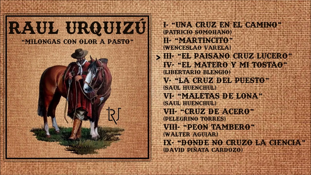 RAUL URQUIZÚ - MILONGAS CON OLOR A PASTO (Album Completo)
