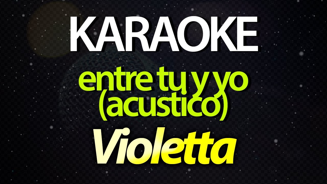 ⭐ Entre Tu y Yo (Si No Hay Nada Que Decir) - Violetta (Karaoke Version) (Cover) (Acustico)