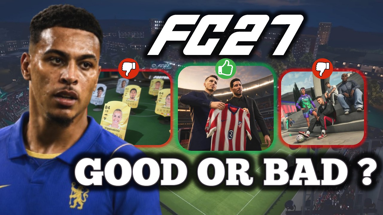FC27: My Final Verdict After All The Reveals