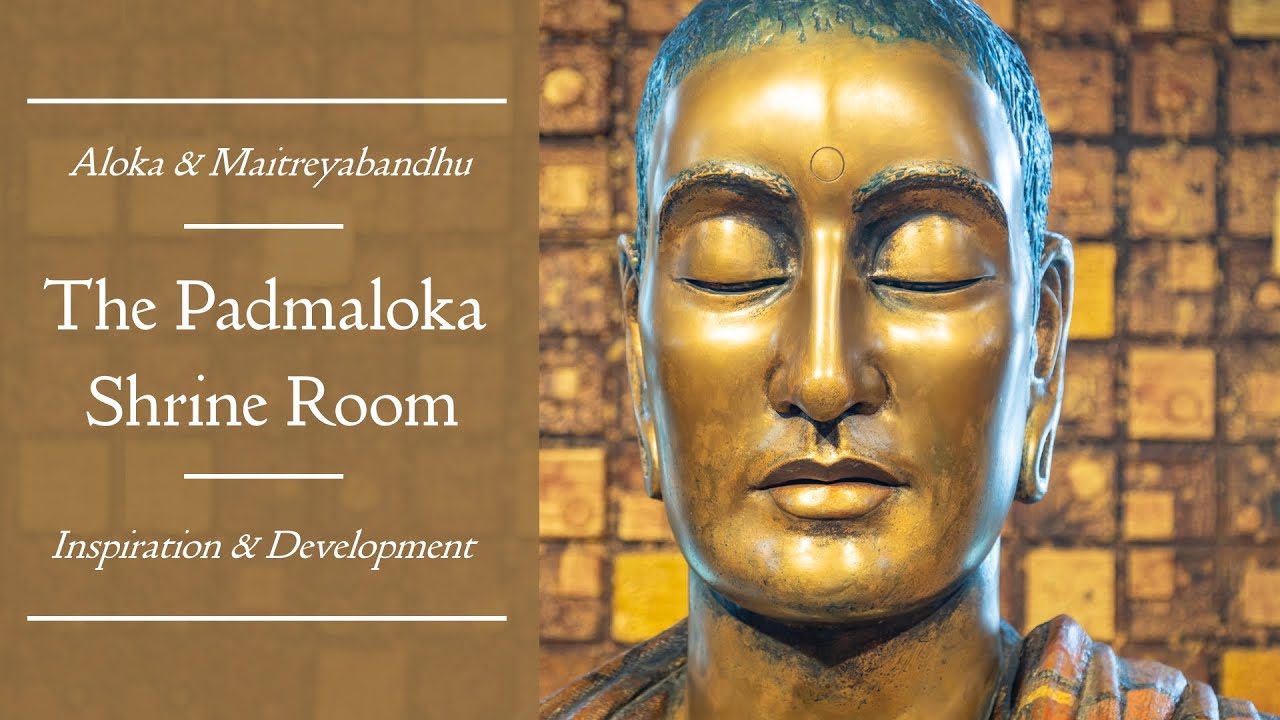 Aloka and Maitreyabandhu | The Padmaloka Shrine Room: It's Inspiration and Development