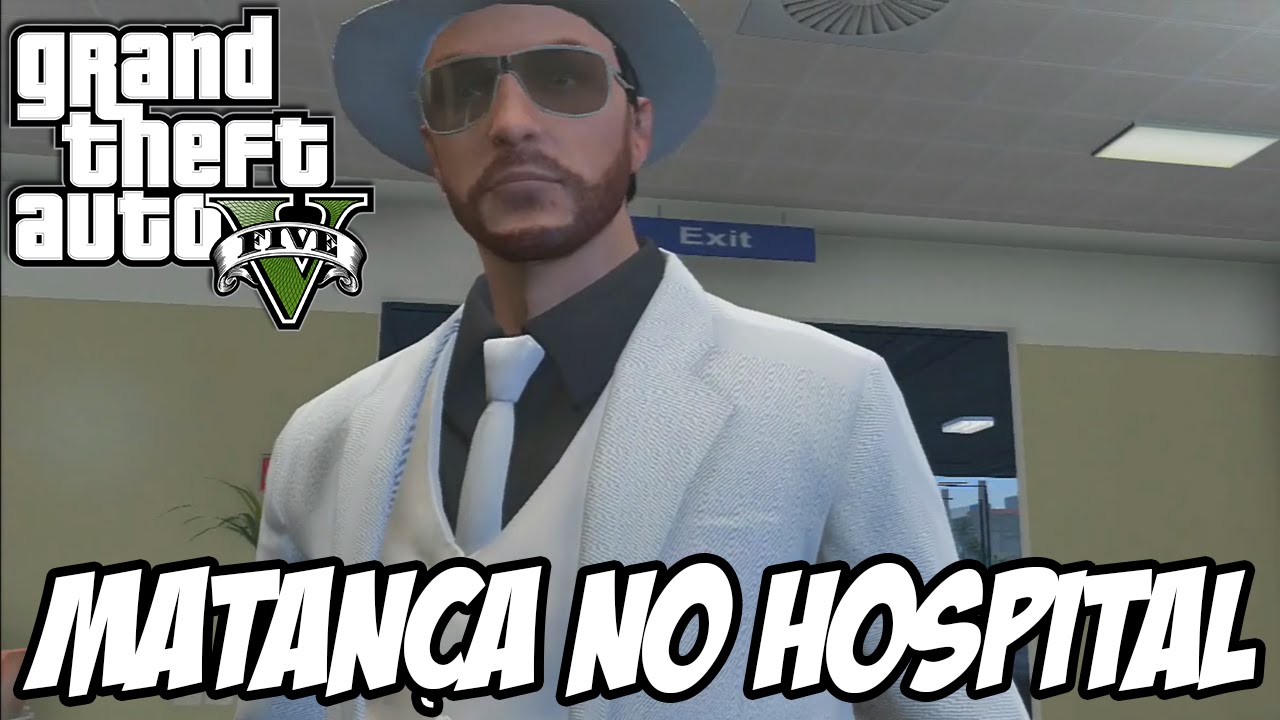 GTA V - Matança no Hospital ARMA X ESTÁ DE VOLTA