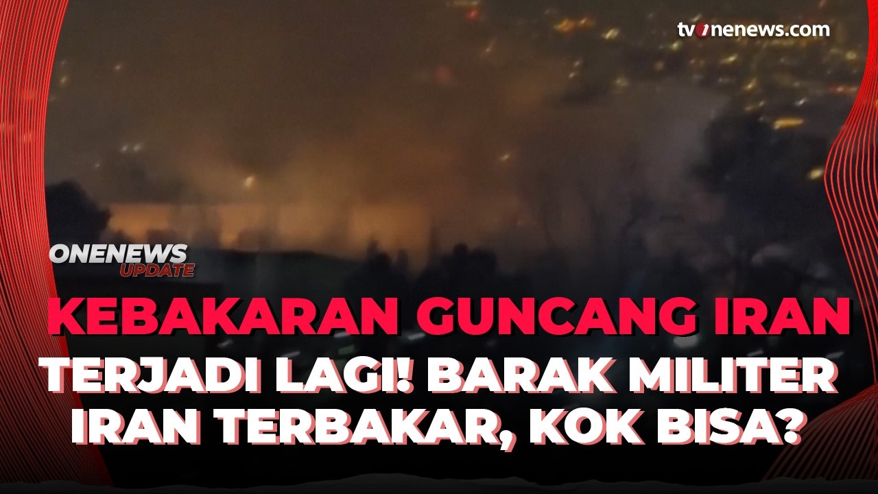 Kebakaran Guncang Iran, Barak Militer di Teheran Terbakar | OneNews Update