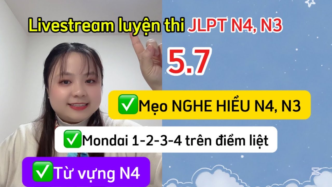 Mẹo nghe hiểu jlpt 7/2025 (ôn từ vựng N4 rồi đến mẹo nghe hiểu tất cả các mondai)