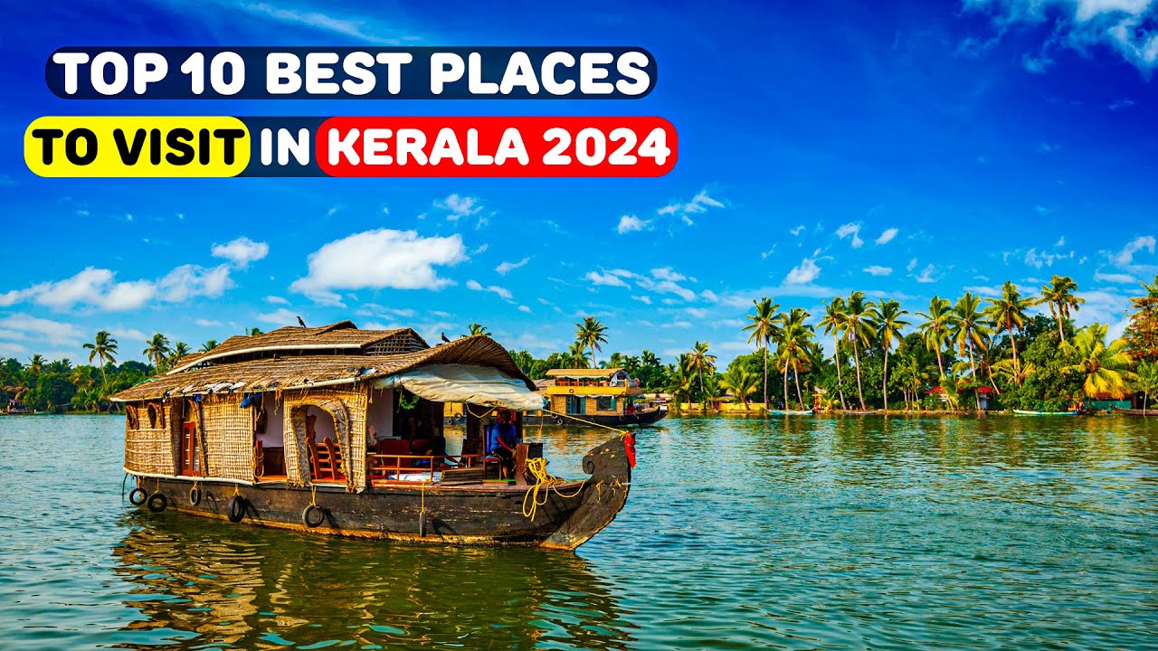 10 Best Places To Visit In Kerala 2024 - Travel Video