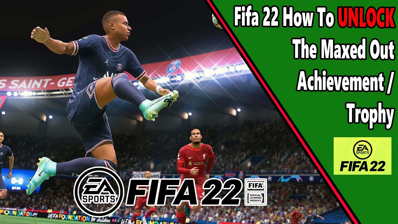 Maxed Out - Achievement/Trophy Guide - Fifa 22