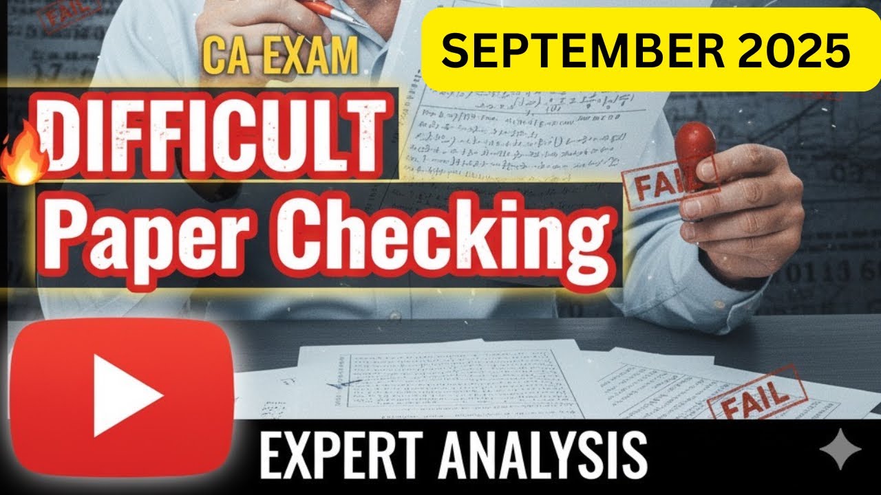 DIFFICULT Paper Checking For CA Exam September 2025 Exams