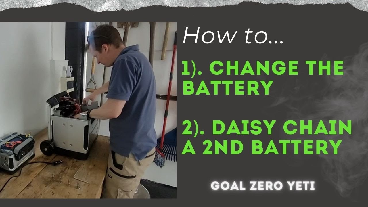 Goal Zero Yeti How To Change A Battery And How To Daisy Chain A 2nd Battery