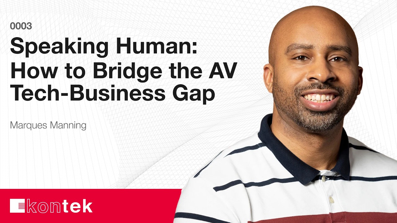 Speaking Human: How to Bridge the AV Tech-Business Gap
