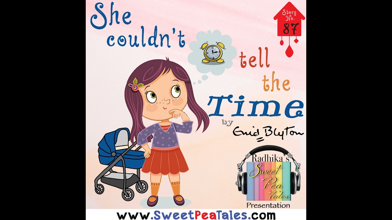 Story No. 87 - She couldn't tell the Time - By ENID BLYTON