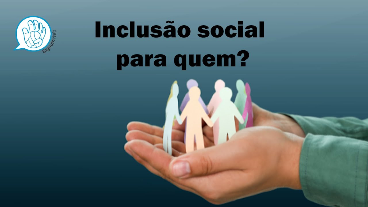 Inclus&atilde;o social para quem?