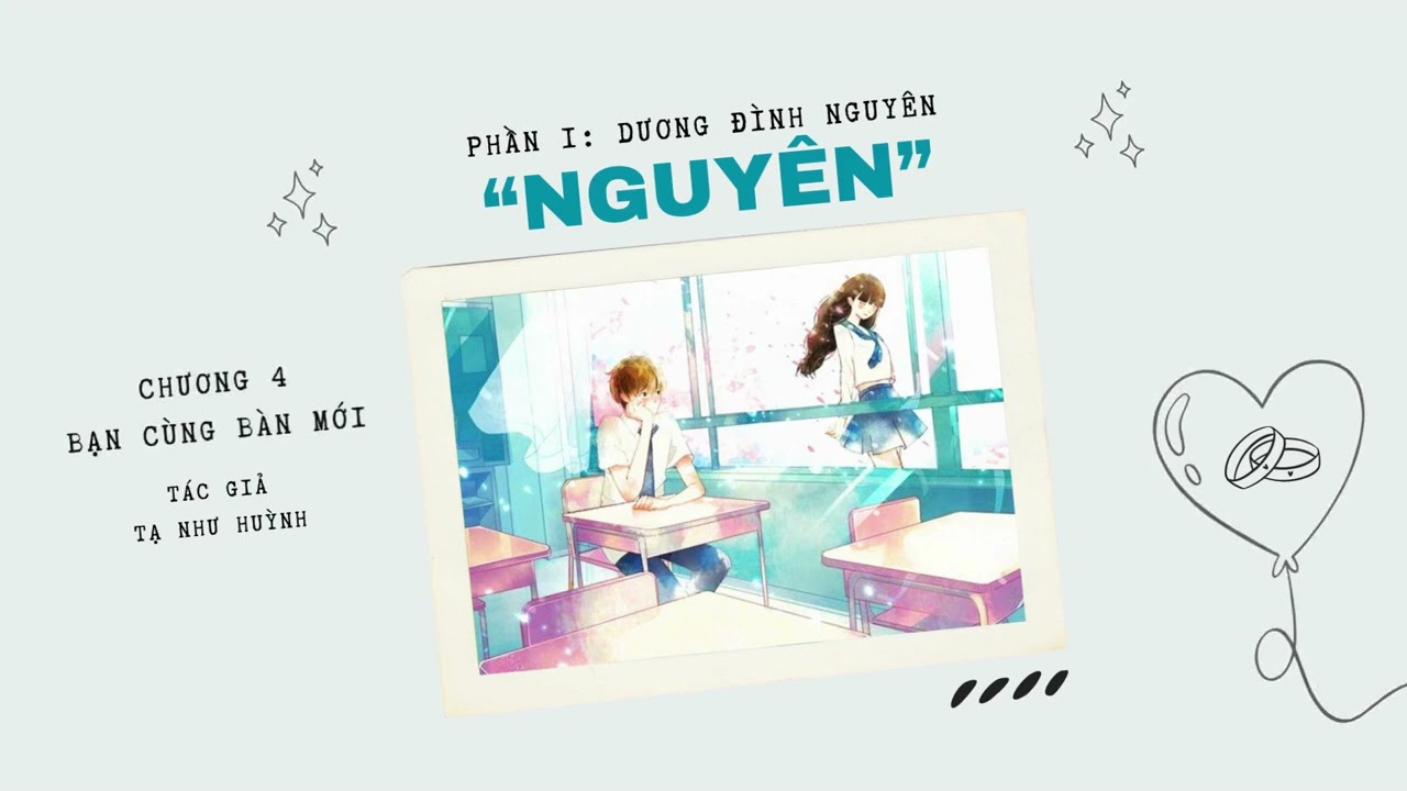 [Novel] Nguyên | Chương 3-5: Từ lúc ấy - Bạn cùng bàn mới - Lệch một nhịp #10