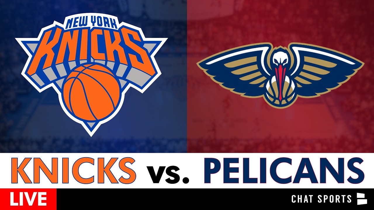 Knicks vs. Pelicans Live Streaming Scoreboard, Play-By-Play, Highlights & Stats | NBA Livestream