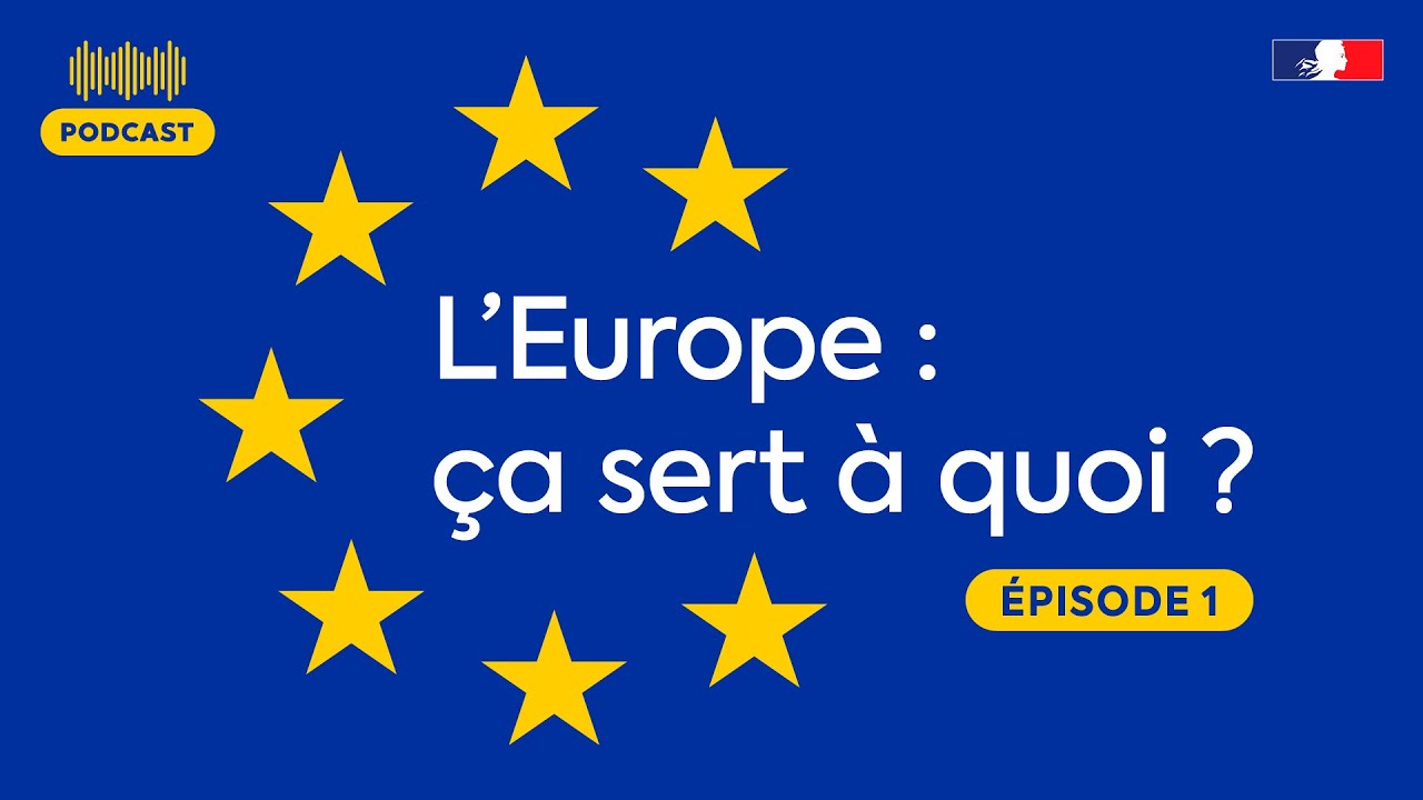 La PFUE 🎧 Podcast (1/3) – Comment définir l'Europe ? A quoi sert-elle ?
