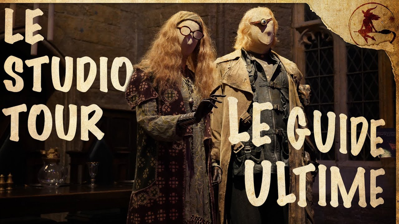 Le guide ULTIME du Studio Tour Harry Potter