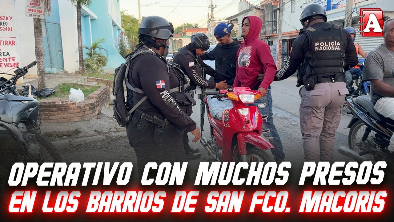 OPERATIVO POLICIAL TERMINA CON VARIOS DETENIDOS EN SFM