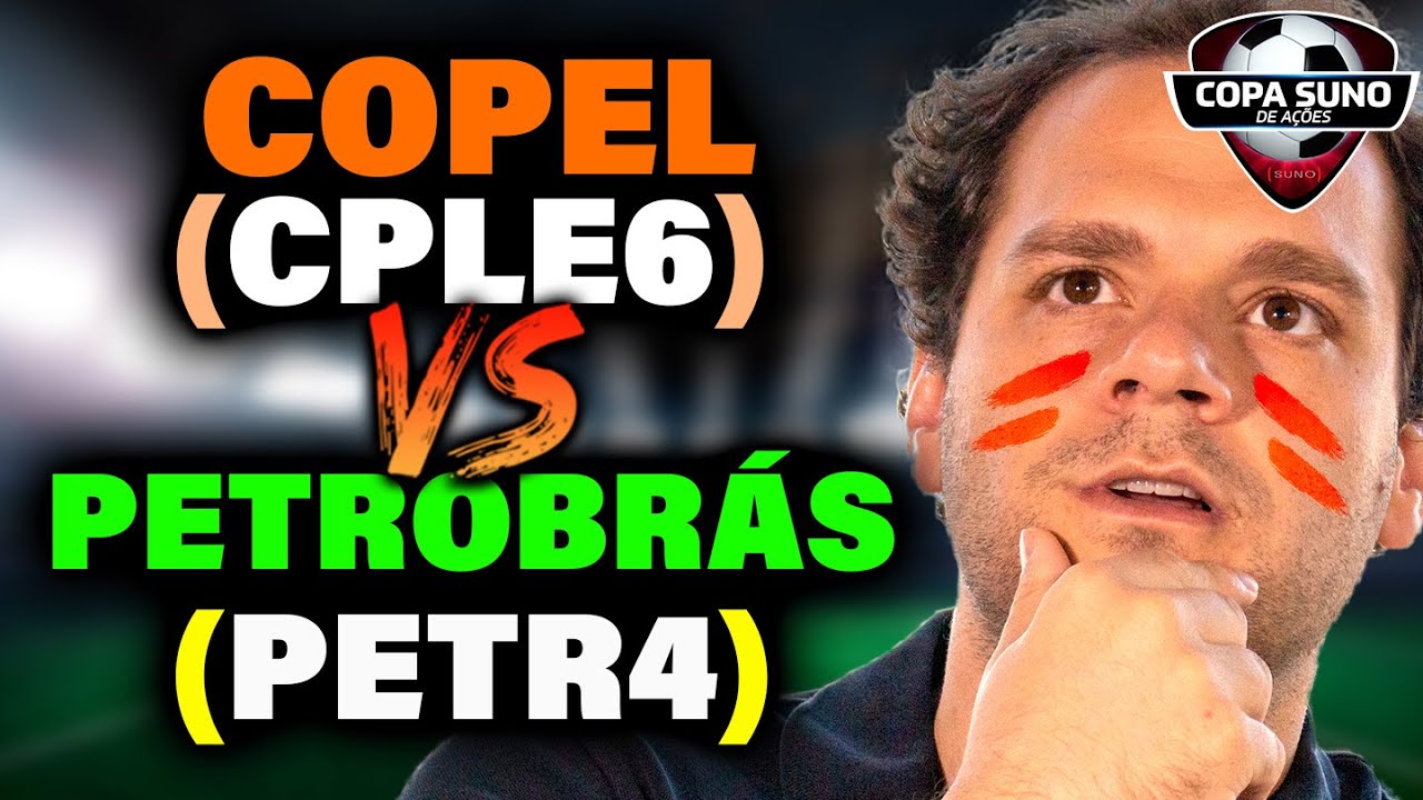 COPA SUNO DE AÇÕES: COPEL (CPLE6) vs PETROBRAS (PETR4) | QUARTAS de FINAL
