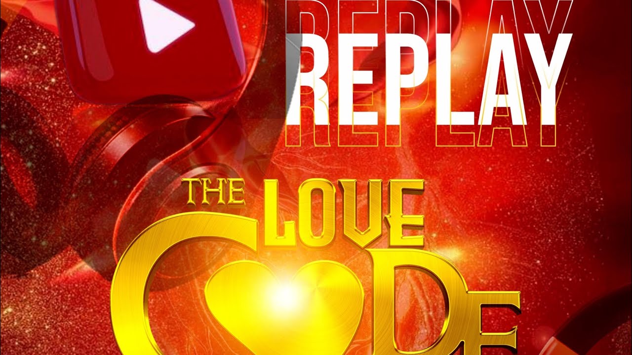 REPLAY:THE LOVE CODE SUNDAY SERVICE 