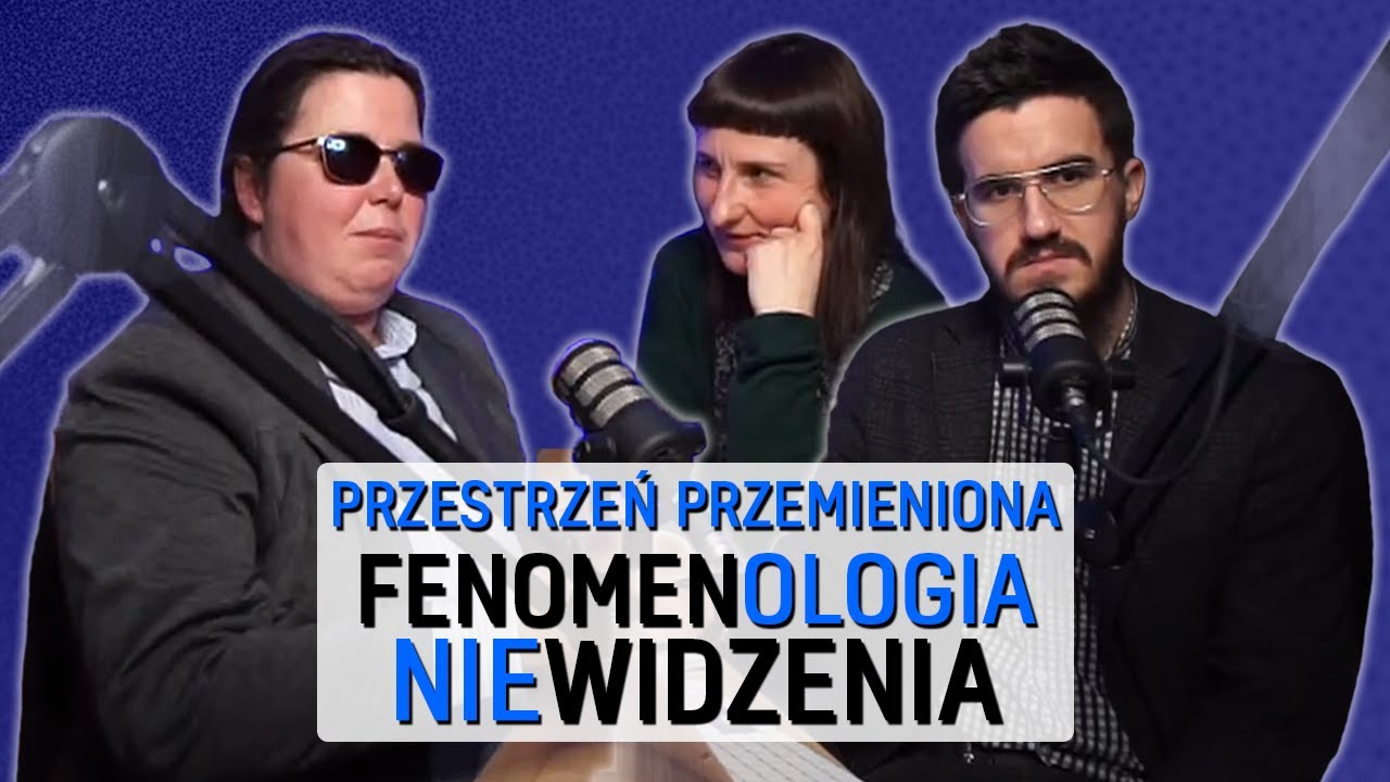 Przestrzeń przemieniona: fenomenologia niewidzenia - mgr Małgorzata Zuber
