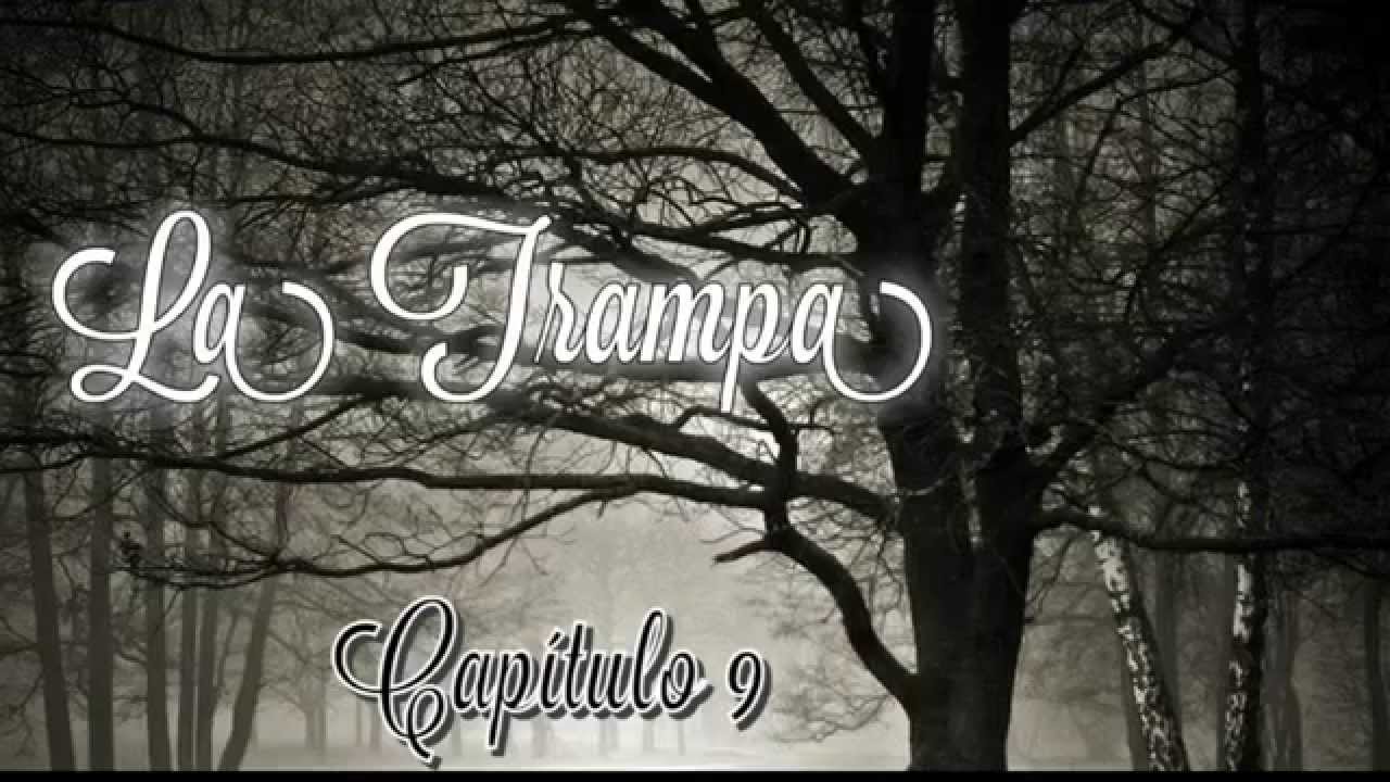 La Trampa Capítulo 9 Parte 2