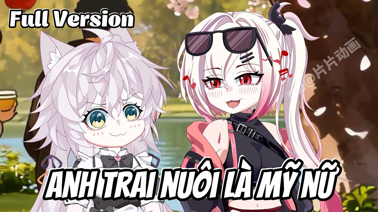 Full Version | Anh Trai Nuôi Là Mỹ Nữ