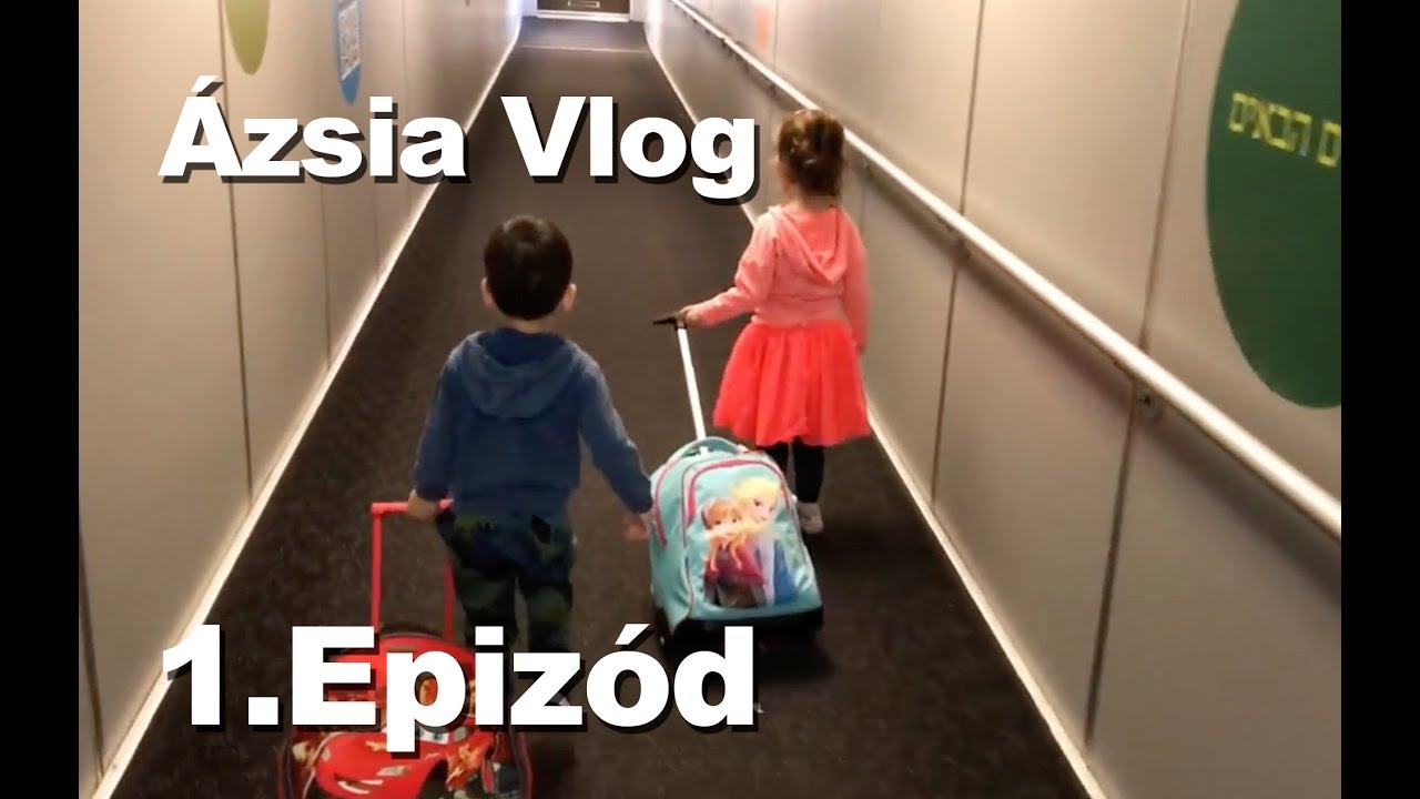 ÁZSIA VLOG - 1. EPIZÓD