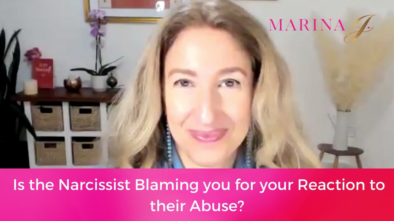 Is the Narcissist Blaming you for your Reaction to their Abuse?