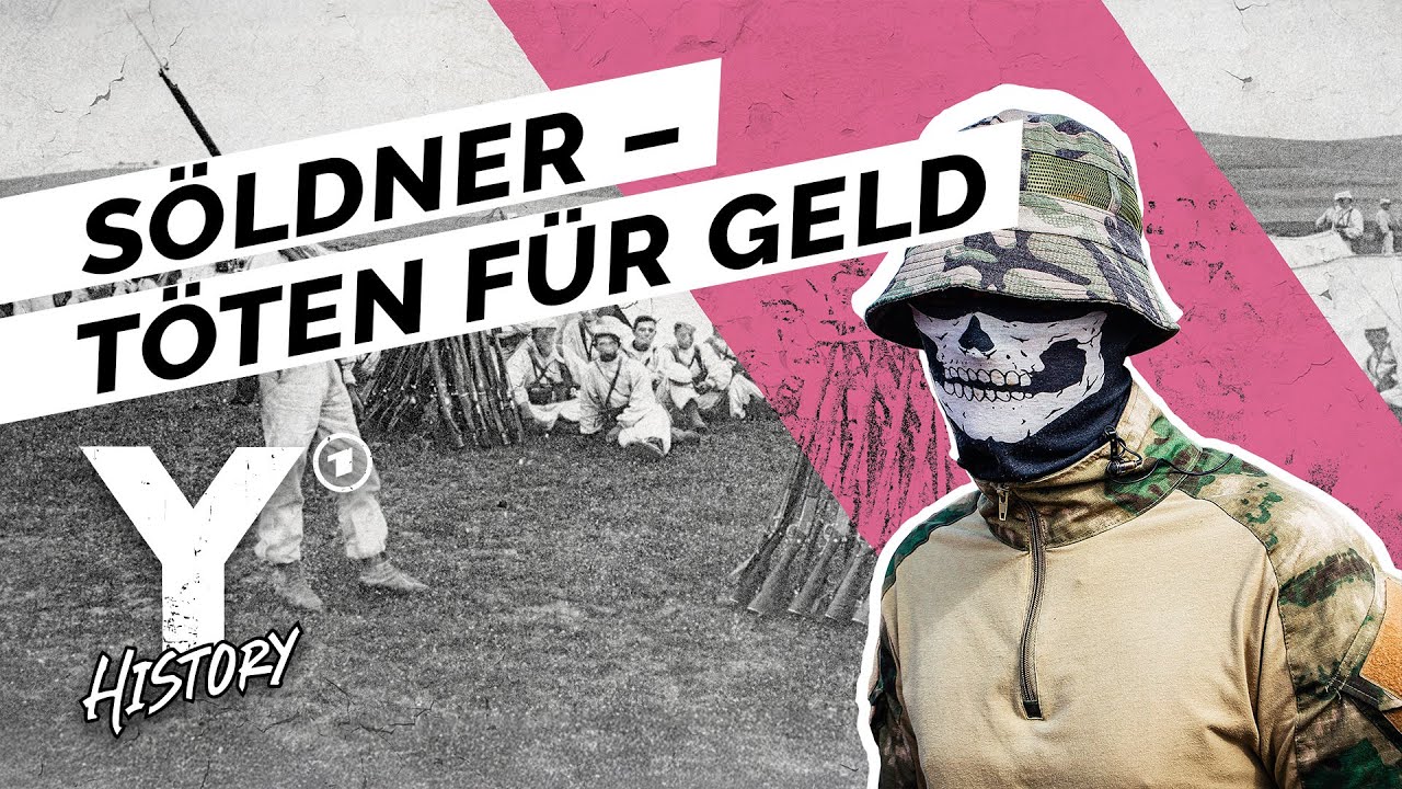 Als S&ouml;ldner im Einsatz: Warum Menschen f&uuml;r Geld t&ouml;ten | Y-History