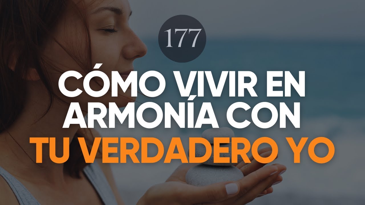 C&Oacute;MO VIVIR EN ARMON&Iacute;A CON TU VERDADERO YO