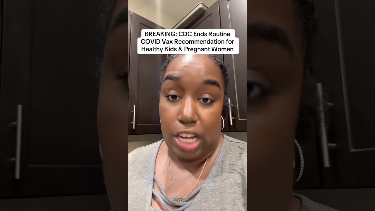 BREAKING: CDC Ends Routine COVID Vax Recommendation for Healthy Kids & Pregnant Women