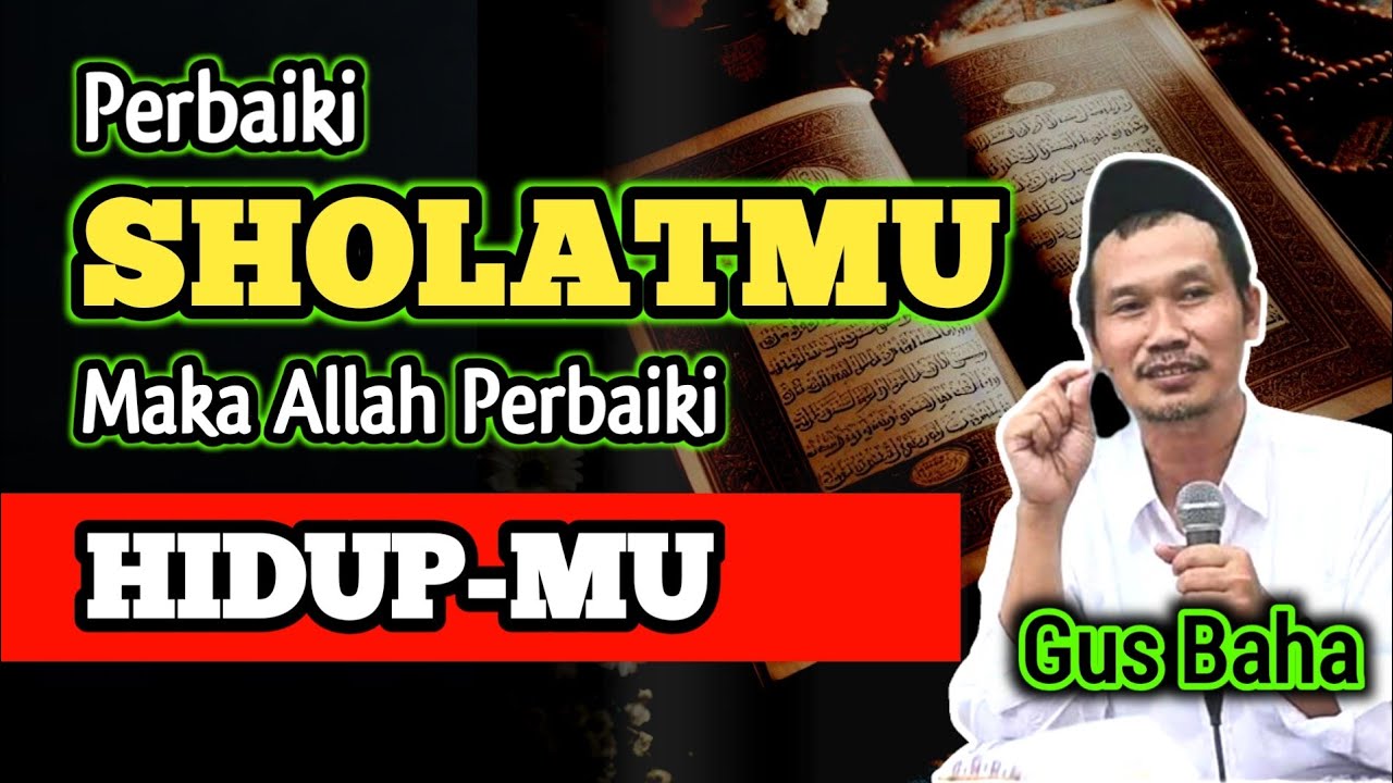Perbaiki Sholatmu Maka Allah Perbaiki Hidupmu‼️Kajian Gus Baha