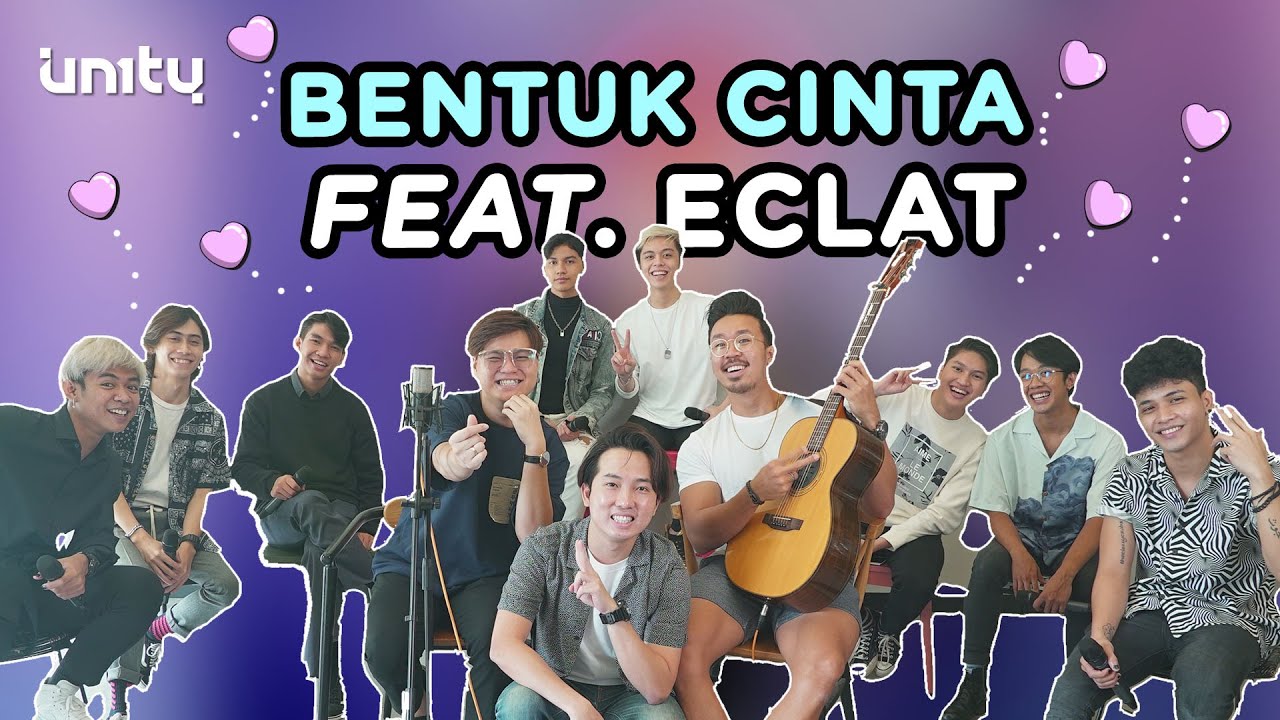 ECLAT x UN1TY - Bentuk Cinta (Cover/Duet)