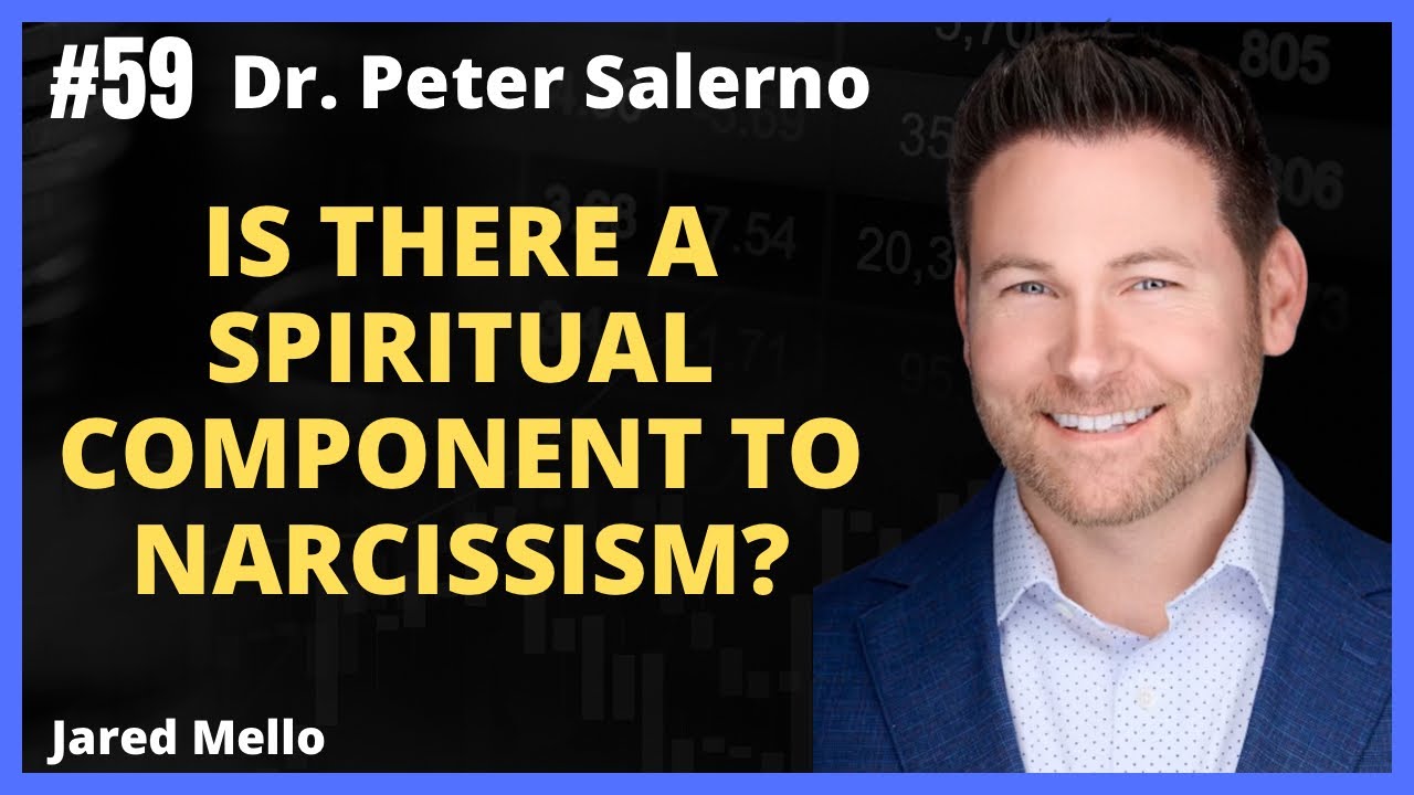 Is There A Spiritual Component To Narcissism? with Dr. Peter Salerno @DrPeterSalerno