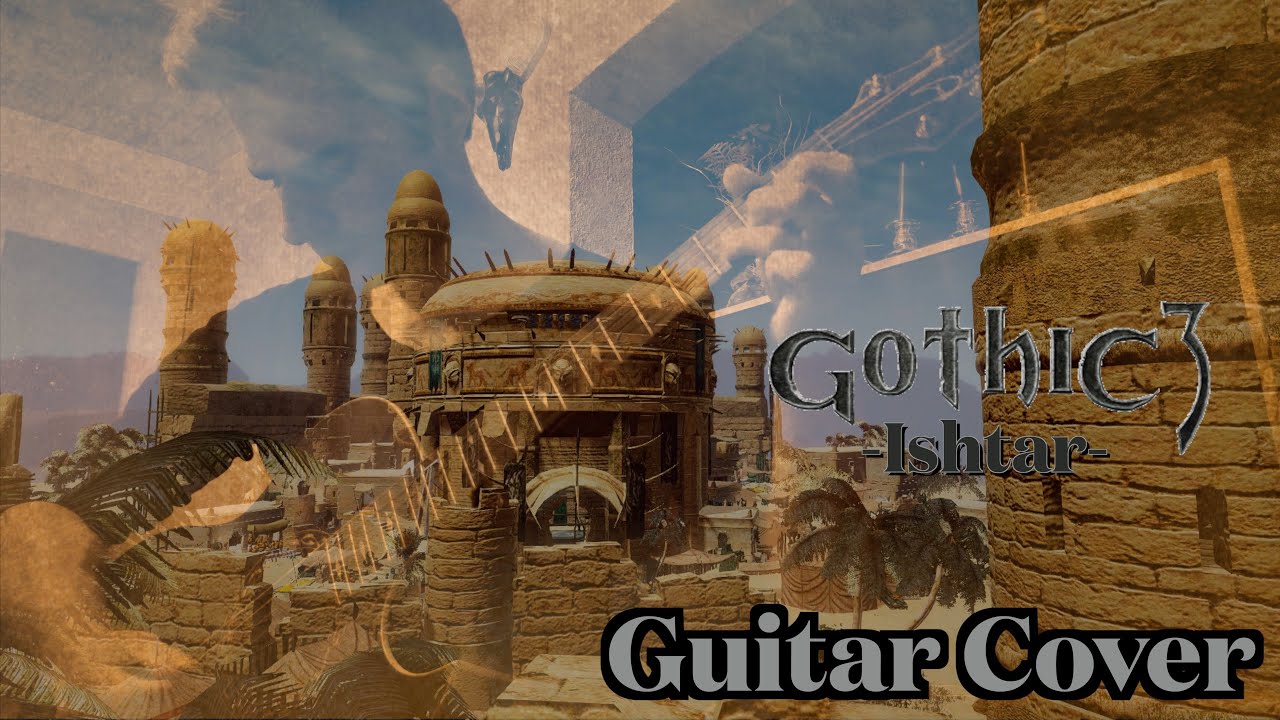 Gothic 3 - Ishtar (Guitar Cover)