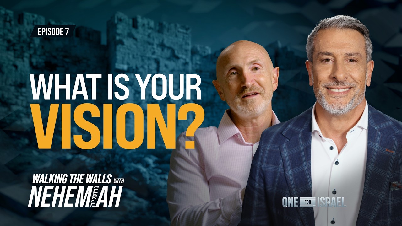 Walking the Walls with Nehemiah, Episode 7 - What Is Your Vision?