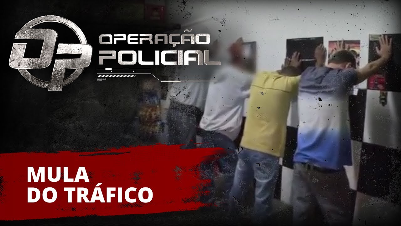 OPERAÇÃO POLICIAL - MULA DO TRÁFICO