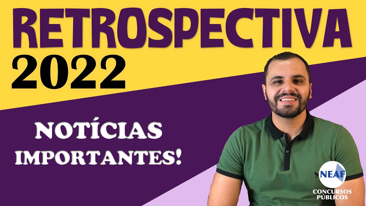Atualidades para Concursos Públicos NEAF | Retrospectiva de 2022
