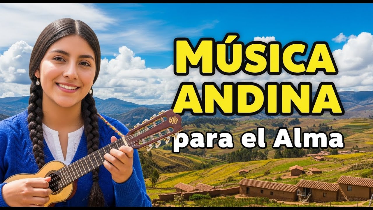 🌿 Música Andina Instrumental para la Calma Interior 🌄