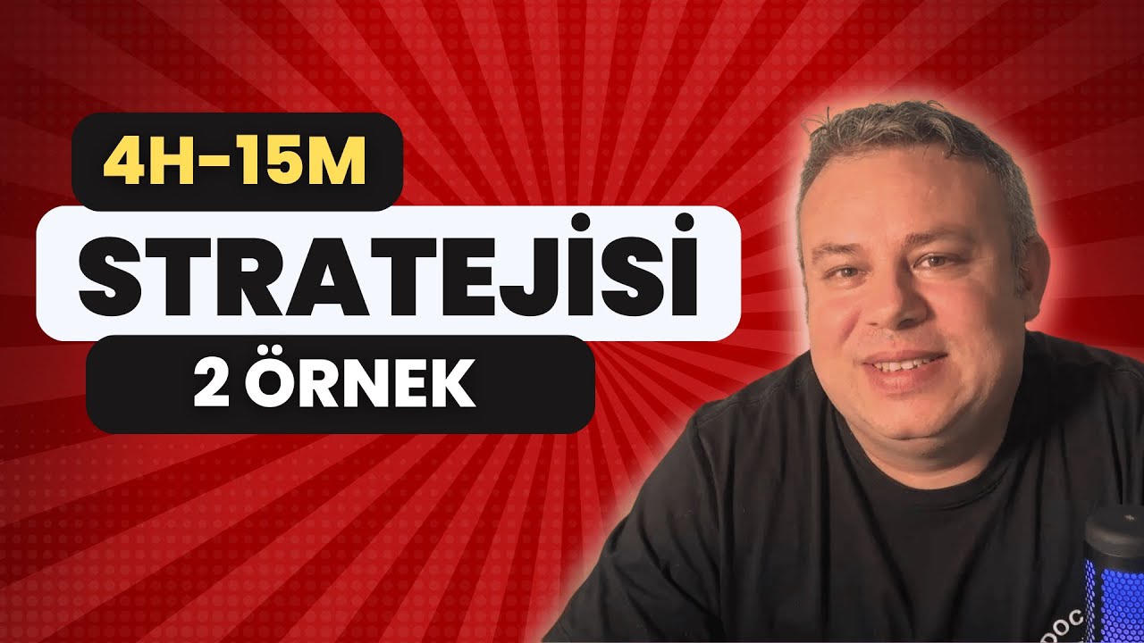 4H-15M STRATEJİSİ ÖRNEKLERİ (KALDIRAÇ HESAPLAMA DA VAR)