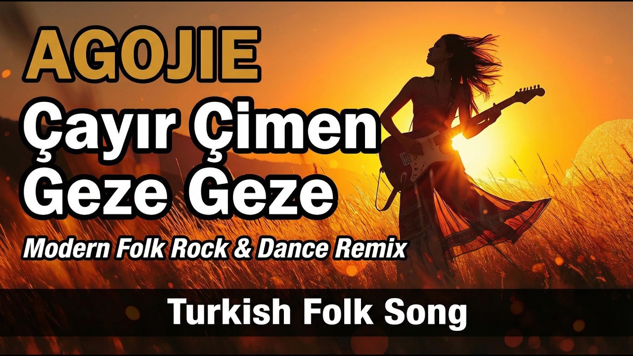 &Ccedil;ayır &Ccedil;imen Geze Geze &ndash; Agojie | Modern Folk Rock & Dance Remix | Turkish Folk Song