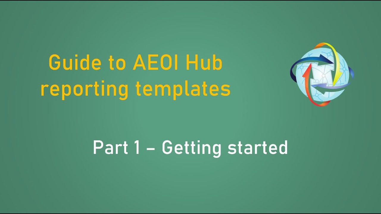 Guide to AEOI Hub reporting templates - Part 1 (2024 edition)